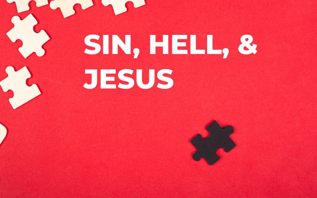 Sin, Hell, & Jesus